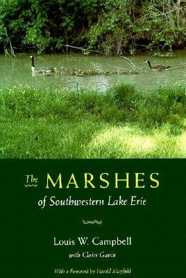The Marshes of Southwestern Lake Erie by Campbell, Louis W.