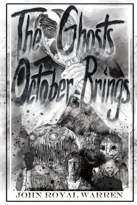 The Ghosts October Brings by Warren, John Royal