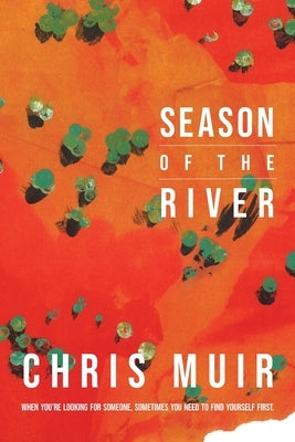 Season of the River by Muir, Chris