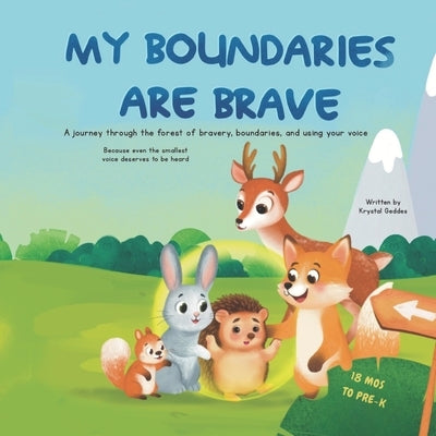 My Boundaries Are Brave: A journey through the forest of bravery, boundaries, and using your voice by Geddes, Krystal