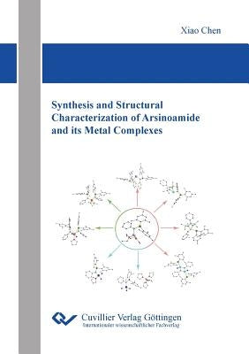 Synthesis and Structural Characterization of Arsinoamide and its Metal Complexes by Xiao, Chen