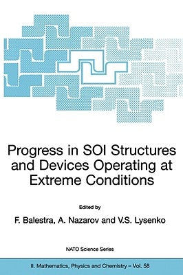 Progress in Soi Structures and Devices Operating at Extreme Conditions by Balestra, Francis