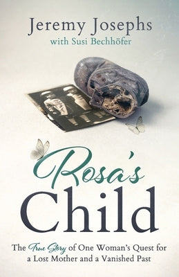 Rosa's Child: One Woman's Search for Her Past by Bechhöfer, Susi