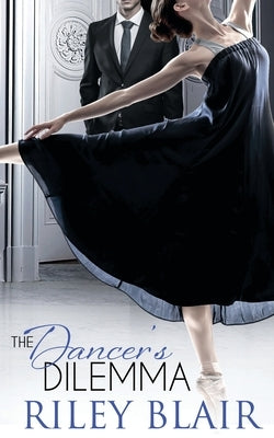 The Dancer's Dilemma by Blair, Riley