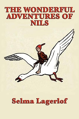 The Wonderful Adventures of Nils by Lagerlof, Selma