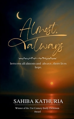 Almost, Always by Kathuria, Sahiba