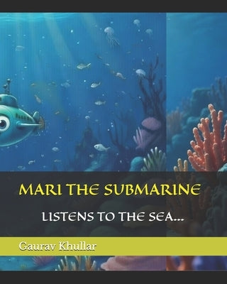 Mari The Submarine - Listens to the Sea by Khullar, Gaurav