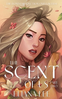 The Scent of Us: Part Two by Lee, Eliana
