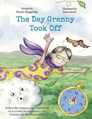 The Day Granny Took Off by Muggeridge, Kerstin