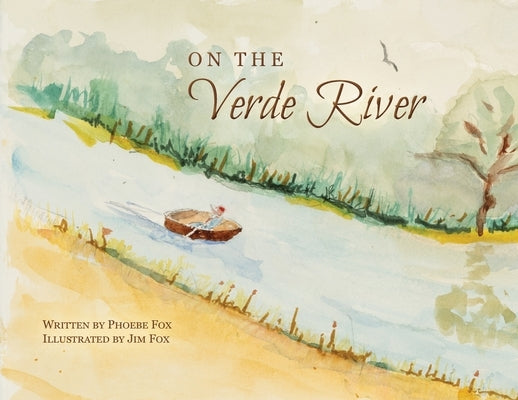 On the Verde River by Fox, Phoebe