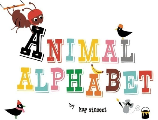 Animal Alphabet by Vincent, Kay