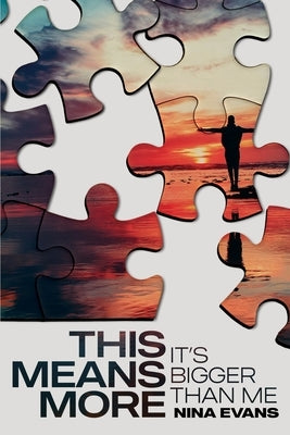 This Means More: It's Bigger Than Me by Evans, Nina