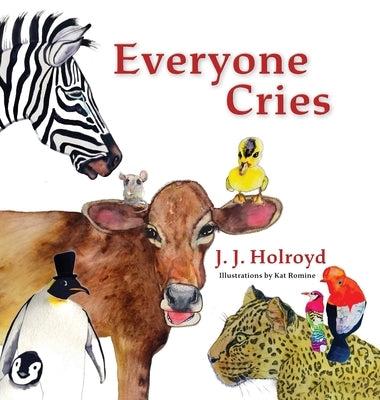 Everyone Cries by Holroyd, J. J.