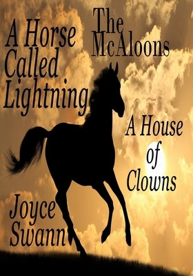 The McAloons: A Horse Called Lightning, A House of Clowns by Swann, Joyce