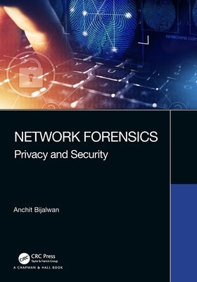 Network Forensics: Privacy and Security by Bijalwan, Anchit