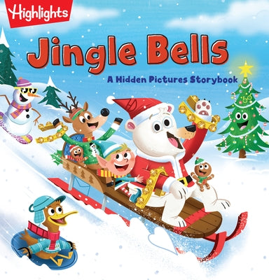 Jingle Bells: A Hidden Pictures Storybook by Highlights