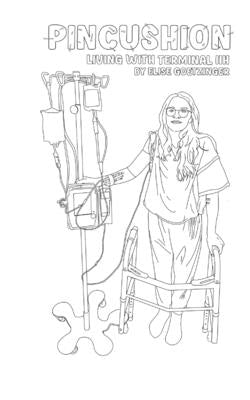 Pincushion- Living life with terminal IIH by Goetzinger, Elise