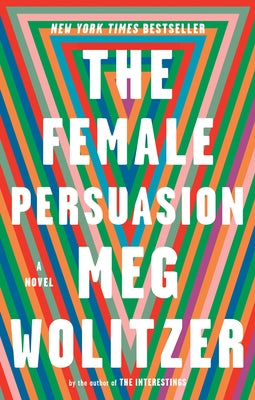 The Female Persuasion by Wolitzer, Meg