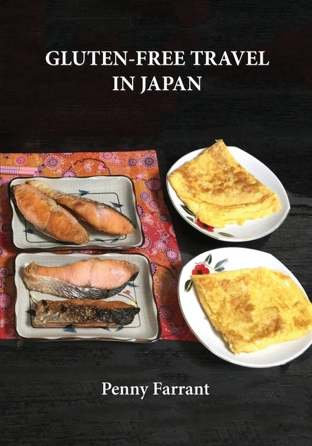 Gluten-Free Travel in Japan by Farrant, Penny