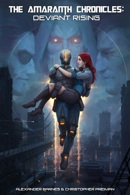 The Amaranth Chronicles: Deviant Rising by Barnes, Alexander