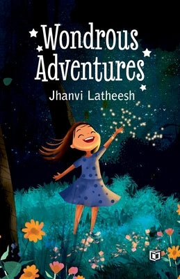 Wondrous Adventures by Latheesh, Jhanvi