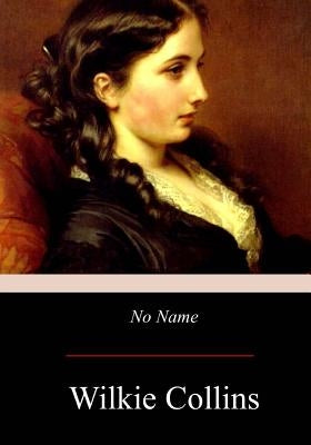 No Name by Collins, Wilkie