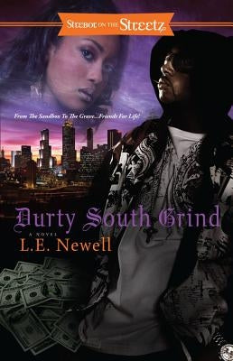 Durty South Grind: A Mystery Tale from the Hood by Newell, L. E.