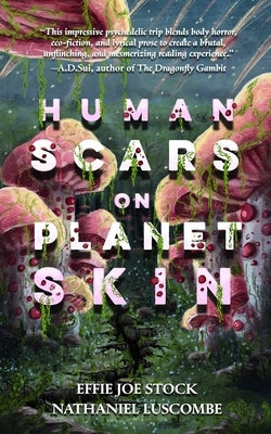 Human Scars on Planet Skin: A Science Fantasy Horror Novel by Stock, Effie Joe