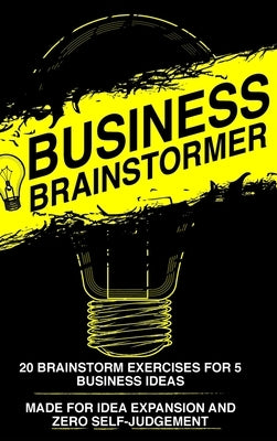 Business Brainstormer: Twenty Exercises for Five Total Business Ideas by Mantablast