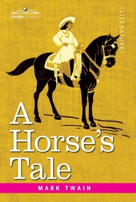 A Horse's Tale: Originally Illustrated by Twain, Mark