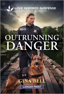 Outrunning Danger by Bell, Gina