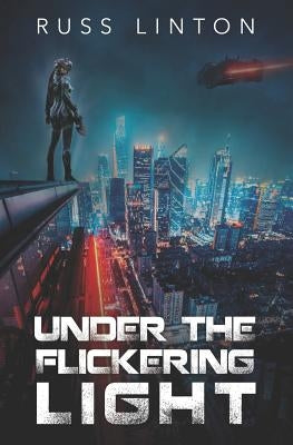 Under the Flickering Light by Linton, Russ