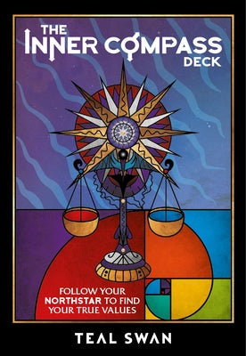 The Inner Compass Deck: Follow Your Northstar to Find Your True Values by Swan, Teal