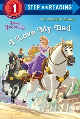 I Love My Dad (Disney Princess) by Liberts, Jennifer