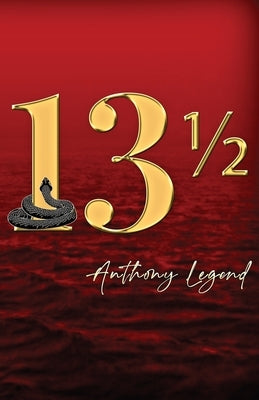 13 1/2 by Legend, Anthony