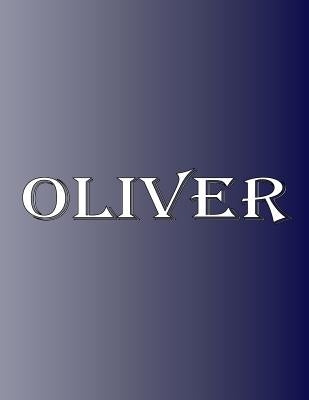 Oliver: 100 Pages 8.5" X 11" Personalized Name on Notebook College Ruled Line Paper by Rwg