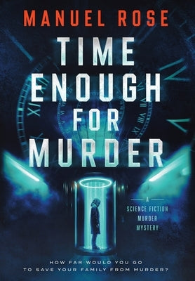 Time Enough for Murder by Rose, Manuel