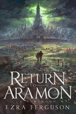 Return to Aramon - A New Moon by Ferguson, Ezra