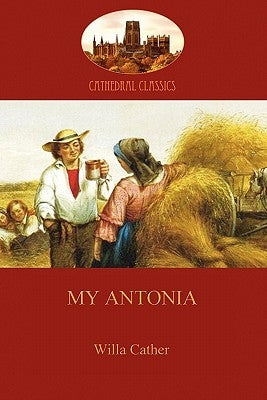 My Antonia by Cather, Willa