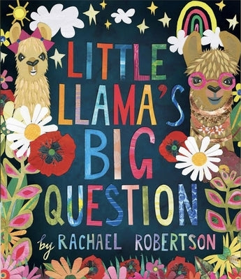 Little Llama's Big Question by Robertson, Rachael