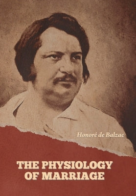 The Physiology of Marriage by de Balzac, Honoré