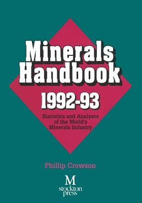 Minerals Handbook 1992-93: Statistics and Analyses of the World's Minerals Industry by Crowson, Phillip