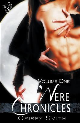 Were Chronicles Volume One by Smith, Crissy