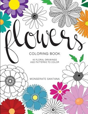 Flowers: Coloring Book by Santana, Monserate