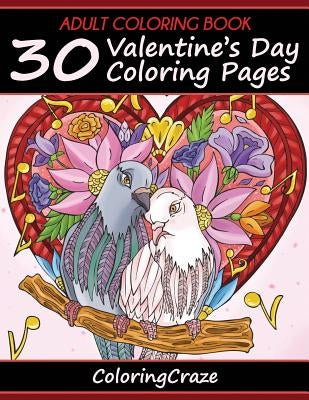 Adult Coloring Book: 30 Valentine's Day Coloring Pages by Adult Coloring Books Illustrators Allian