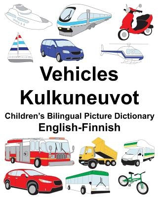 English-Finnish Vehicles/Kulkuneuvot Children's Bilingual Picture Dictionary by Carlson, Suzanne