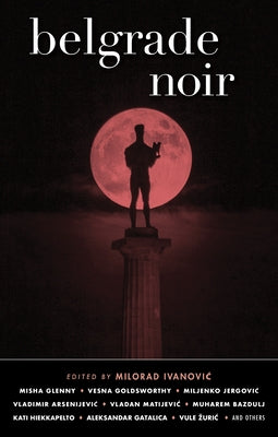 Belgrade Noir by Ivanovic, Milorad