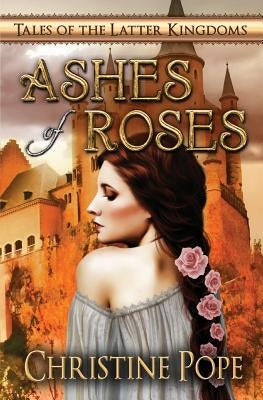 Ashes of Roses by Pope, Christine