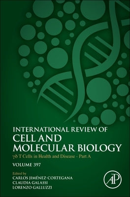 γδ T Cells in Health and Disease Part a: Volume 397 by Jiménez-Cortegana, Carlos