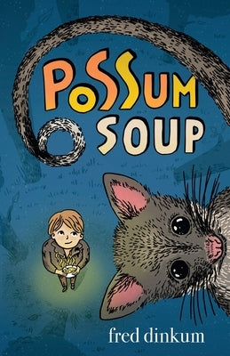 Possum Soup by Dinkum, Fred